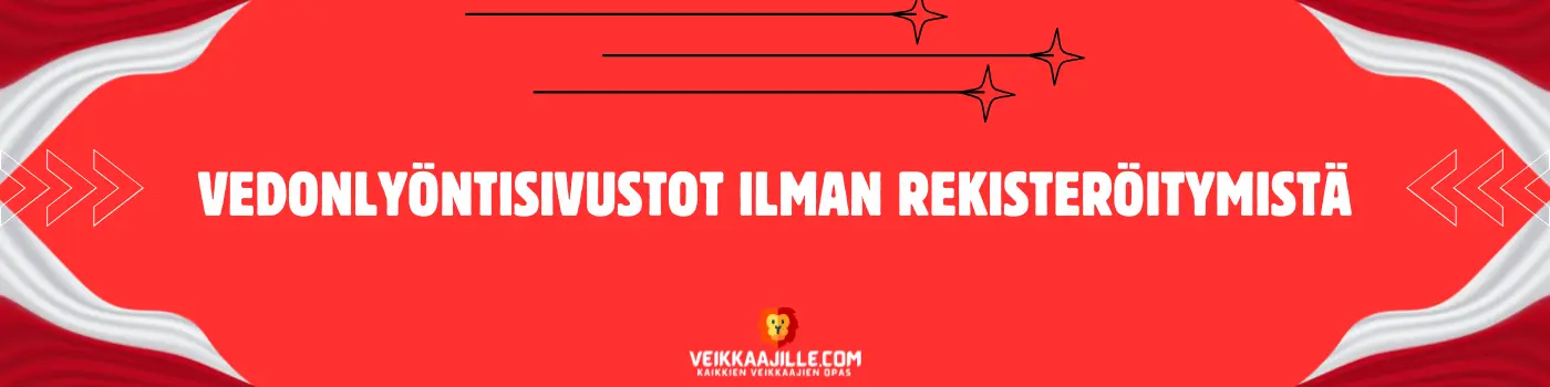 VEDONLYÖNTISIVUSTOT ILMAN REkisteröitymistä