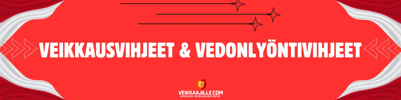 VEIKKAUSVIHJEET & VEDONLYÖNTIVIHJEET